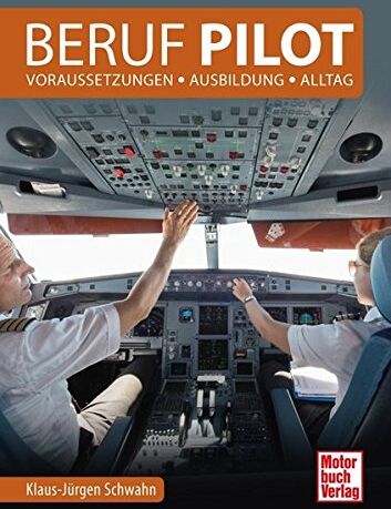 Klaus-Jürgen Schwahn - Beruf Pilot: Voraussetzungen -Ausbildung - Alltag - Preis vom 07.10.2026 11:45:10 h