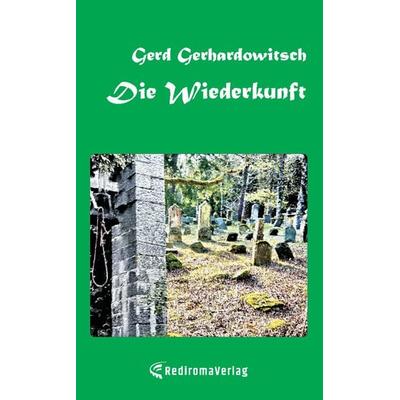 Die Wiederkunft, Taschenbuch von Gerd Gerhardowitsch, Rediroma-Verlag, 978-3-96103-931-9