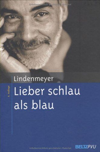 Johannes Lindenmeyer - Lieber schlau als blau. Entstehung und Behandlung von Alkohol- und Medikamentenabhängigkeit - Preis vom 13.10.2026 11:25:28 h