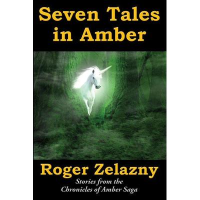 Seven Tales in Amber, Taschenbuch von Roger Zelazny,Ed Greenwood, Amber Ltd, 978-1-5154-3978-3