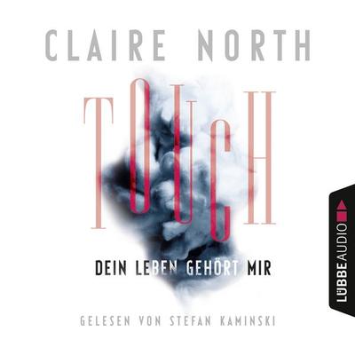 Touch - Dein Leben gehört mir - Claire North, Audio, 9783838779812