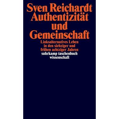 Authentizität und Gemeinschaft, Taschenbuch von Sven Reichardt, Suhrkamp, 978-3-518-29675-2