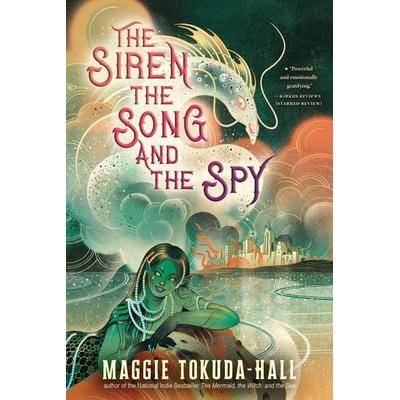The Siren, the Song, and the Spy, Taschenbuch von Maggie Tokuda-Hall, Random House N.Y., 978-1-5362-3781-8