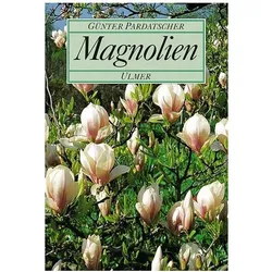 Magnolien, Ratgeber von Günter Pardatscher