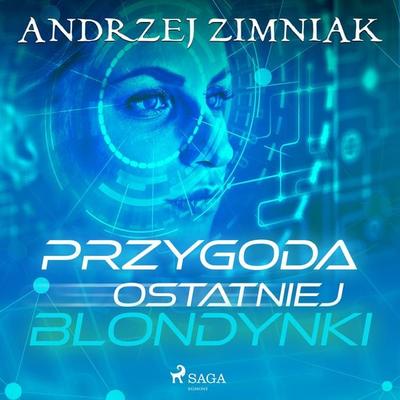Przygoda ostatniej blondynki - Andrzej Zimniak, Audio, 9788728364017