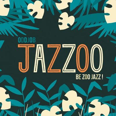Jazzoo Be Zoo Jazz - Oddjob, Audio, 9791097463052
