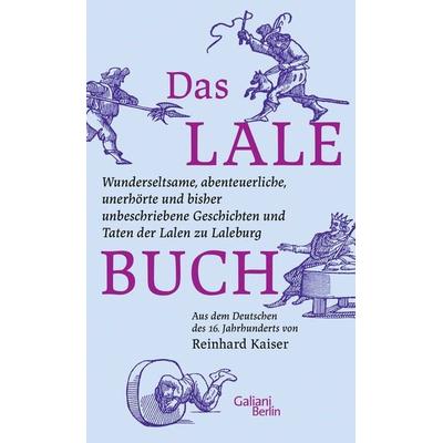 Das Lalebuch, Gebundene Ausgabe von , Galiani Berlin ein Imprint von Kiepenheuer & Witsch