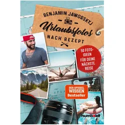 Urlaubsfotos nach Rezept, Ratgeber von Benjamin Jaworskyj