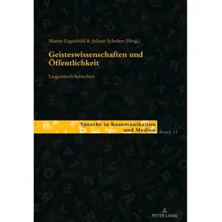 Geisteswissenschaften und Öffentlichkeit - linguistisch betrachtet, Fachbücher von Martin Luginbühl, Juliane Schröter