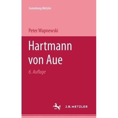 Hartmann von Aue, Taschenbuch von Peter Wapnewski, J.B. Metzler, Part of Springer Nature - Springer-Verlag GmbH, 978-3-476-16017-1