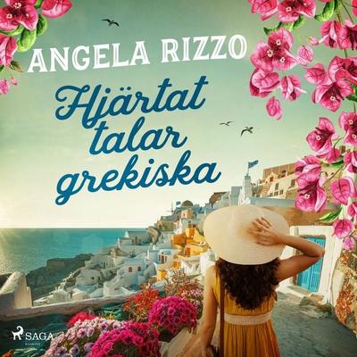 Hjärtat talar grekiska - Angela Rizzo, Audio, 9788728560938
