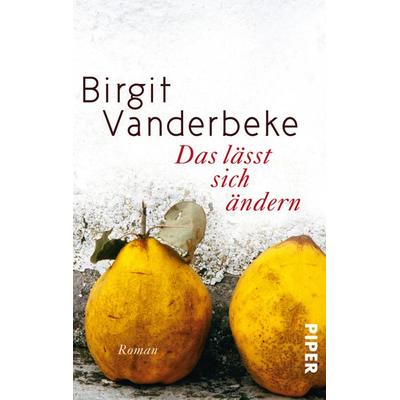 Das lässt sich ändern, Taschenbuch von Birgit Vanderbeke, Piper Taschenbuch