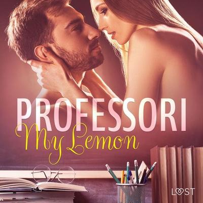 Professori – eroottinen novelli - My Lemon, Audio, 9788726942316