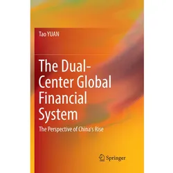 The Dual-Center Global Financial System, Fachbücher von Tao Yuan