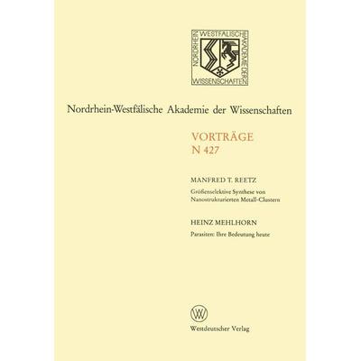 Größenselektive Synthese von Nanostrukturierten Metall-Clustern. Parasiten: Ihre Bedeutung heute, Taschenbuch von Manfred T. Reetz, VS Verlag für
