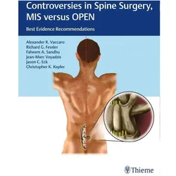Controversies in Spine Surgery: MIS versus OPEN, Fachbücher von Faheem A. Sandhu, Alexander R. Vaccaro, Jason C. Eck, Christopher K. Kepler, Richard G. Fessler, Jean-Marc Voyadzis