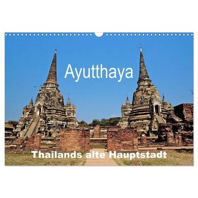 Ayutthaya - Thailands alte Hauptstadt (Wandkalender 2027 DIN A3 quer), CALVENDO Monatskalender