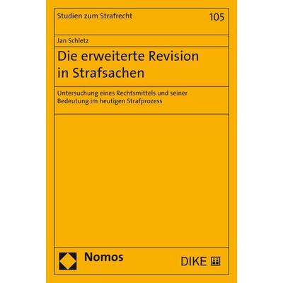 Die erweiterte Revision in Strafsachen, Taschenbuch von Jan Schletz, Nomos, 978-3-8487-6663-5