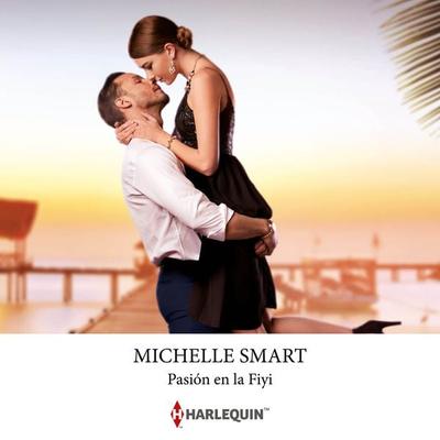 Pasión en las Fiyi - Michelle Smart, Audio, 9788410622357