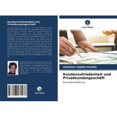 Kundenzufriedenheit und Privatkundengeschäft, Taschenbuch von Anubhav Anand Mishra, Verlag Unser Wissen, 978-620-3-13143-7