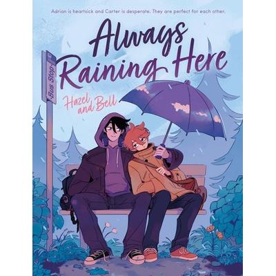 Always Raining Here, Gebundene Ausgabe von Hazel And Bell, St. Martin's Press, 978-1-250-87013-1
