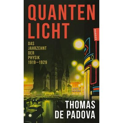 Quantenlicht, Taschenbuch von Thomas de Padova, Hanser Taschenbuch, 978-3-446-28885-0
