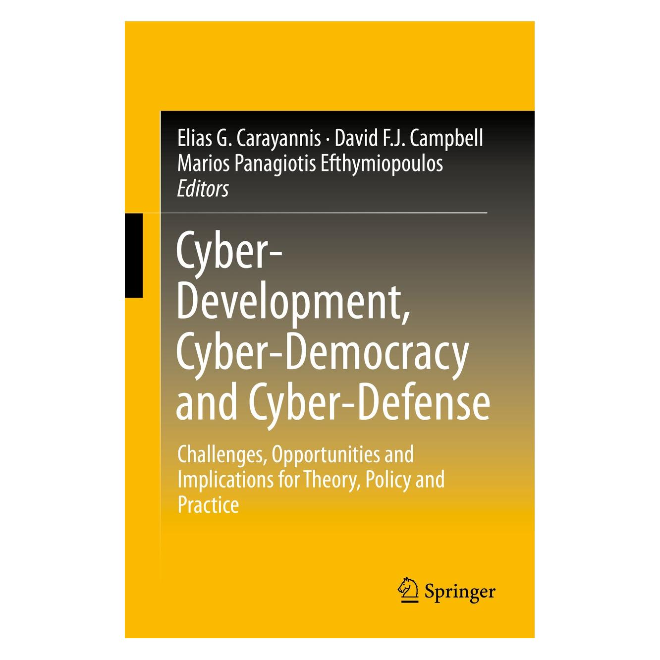Springer Cyber-Development, Cyber-Democracy and Cyber-Defense (Englisch, Hardcover, David F. J. Campbell, Elias G. Carayannis, Marios Panagiotis Efthymiopoulos) (9781493910274)