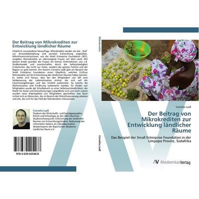 Der Beitrag von Mikrokrediten zur Entwicklung ländlicher Räume, Taschenbuch von Cornelia Laass, AV Akademikerverlag, 978-3-639-42546-8