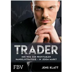 Trader – Der Weg zur profitablen Handelsstrategie – in jedem Markt, Sachbücher von Jens Klatt