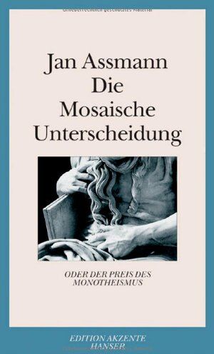 Jan Assmann - Die Mosaische Unterscheidung: oder der Preis des Monotheismus - Preis vom 16.10.2026 11:41:07 h