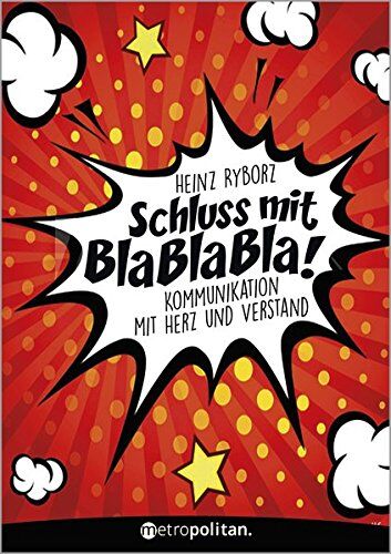 Heinz Ryborz - Schluss mit Bla Bla Bla!: Kommunikation mit Herz und Verstand (metropolitan Bücher) - Preis vom 09.10.2026 07:28:09 h