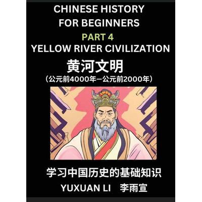 Chinese History (Part 4) - Yellow River Civilization, Learn Mandarin Chinese language and Culture, Easy Lessons for Beginners to Learn Reading Chinese