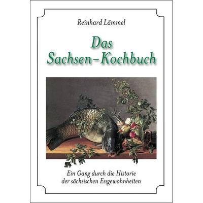 Das Sachsen-Kochbuch, Gebundene Ausgabe von Reinhard Lämmel, Husum Druck- und Verlagsgesellschaft, 978-3-89876-274-8