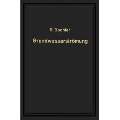 Grundwasserströmung, Taschenbuch von Robert Dachler, Springer Wien, 978-3-7091-5254-6