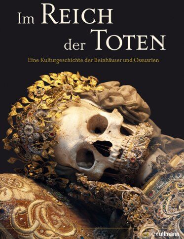 Paul Koudounaris - Im Reich der Toten: Eine Kulturgeschichte der Beinhäuser und Ossuarien - Preis vom 13.10.2026 11:25:28 h