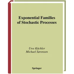 Exponential Families of Stochastic Processes, Fachbücher von Uwe Küchler, Michael Sorensen