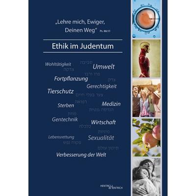 ,Lehre mich, Ewiger, Deinen Weg‘ – Ethik im Judentum, Gebundene Ausgabe von , Hentrich und Hentrich Verlag Berlin, 978-3-95565-106-0