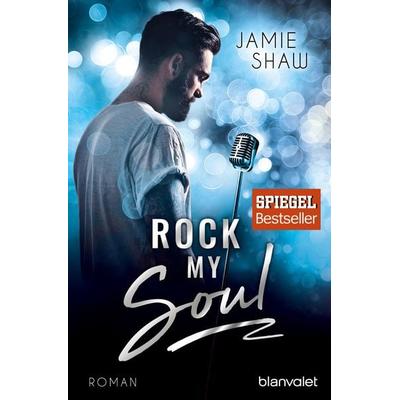 Rock my Soul / The Last Ones to Know Band 3, Taschenbuch von Jamie Shaw, Blanvalet