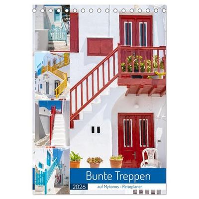 Bunte Treppen auf Mykonos - Reiseplaner (Tischkalender 2026 DIN A5 hoch), CALVENDO Monatskalender