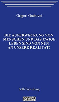 Grigori Grabovoi - Die Auferstehung der Menschen und das ewige Leben - Preis vom 11.10.2026 03:10:56 h