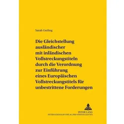 Die Gleichstellung ausländischer mit inländischen Vollstreckungstiteln durch die Verordnung zur Einf, Fachbücher von Sarah Gerling