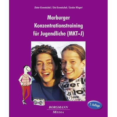 Marburger Konzentrationstraining für Jugendliche (MKT-J), Gebundene Ausgabe von Dieter Krowatschek,Gita Krowatschek,Gordon Wingert, Borgmann Media,