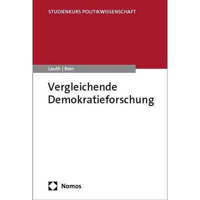 Vergleichende Demokratieforschung, Taschenbuch von Hans-Joachim Lauth,Simon Bein, Nomos, 978-3-7560-1524-5