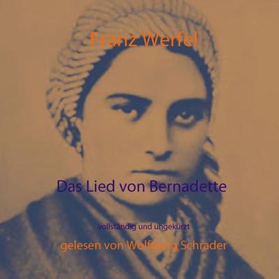 Das Lied von Bernadette - Franz Werfel, Audio, 9783986466756