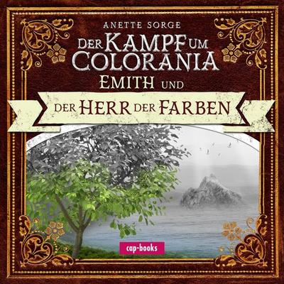 Der Kampf um Colorania: Emith und der Herr der Farben - Anette Sorge, Audio, 4099994650397