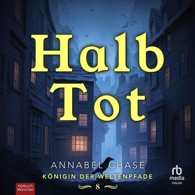 Halb Tot - Annabel Chase, Audio, 9783691283938