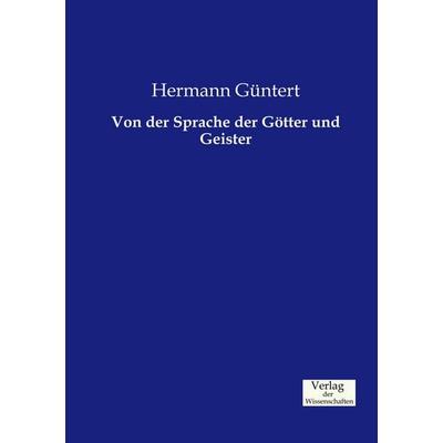Von der Sprache der Götter und Geister, Taschenbuch von Hermann Güntert, Verlag der Wissenschaften, 978-3-95700-586-1