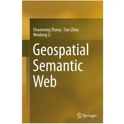 Geospatial Semantic Web, Fachbücher von Weidong Li, Tian Zhao, Chuanrong Zhang