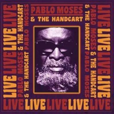Pablo Moses & The Handcart: Live - Pablo Moses & The Handcart, CD