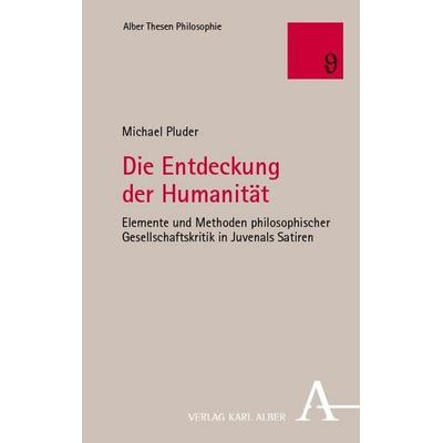 Die Entdeckung der Humanität, Taschenbuch von Michael Pluder, Verlag Karl Alber, 978-3-495-98802-2